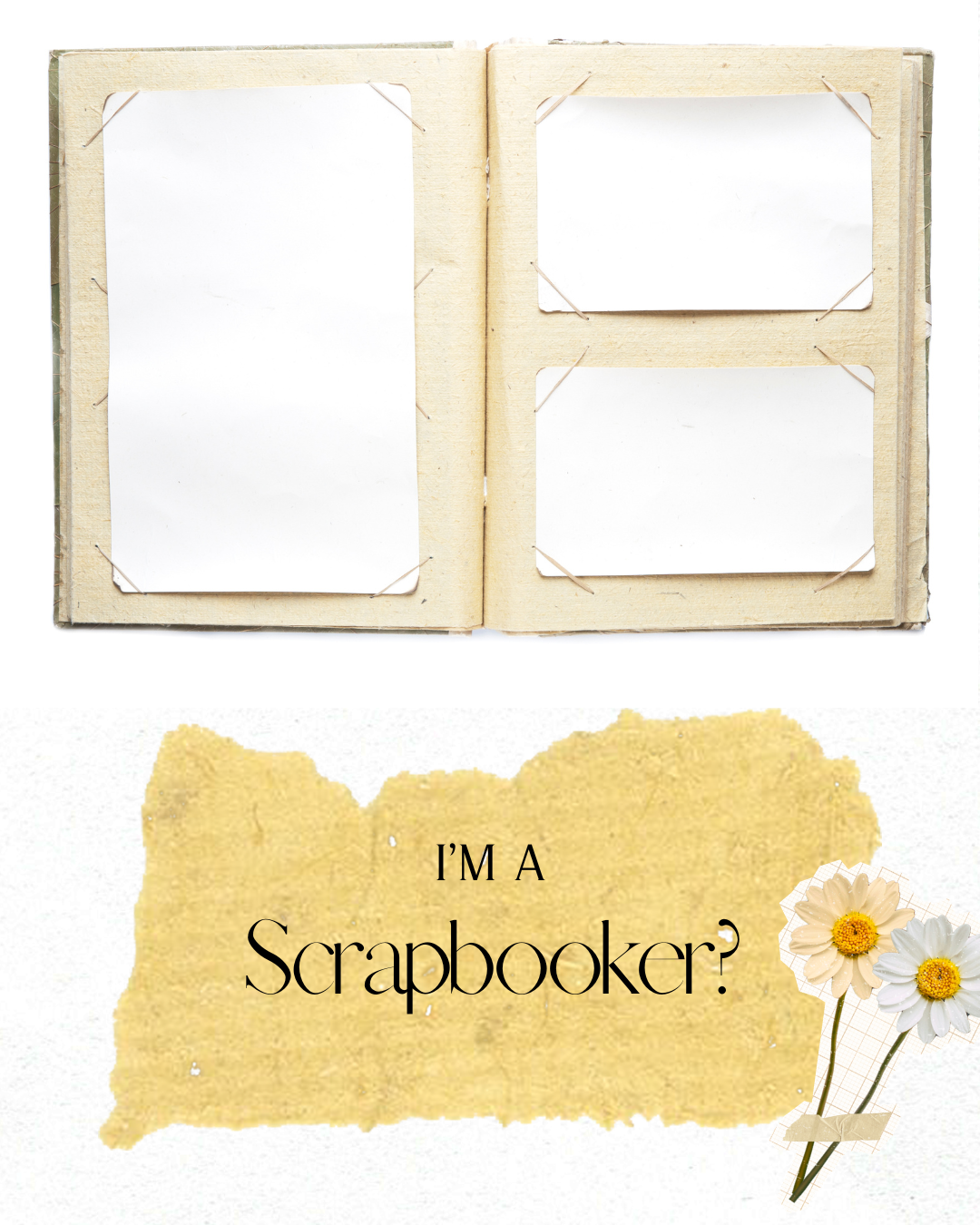 I’m a Scrapbooker?